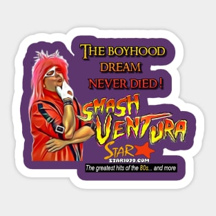 Smash Ventura - The boyhood dream would not die! Sticker